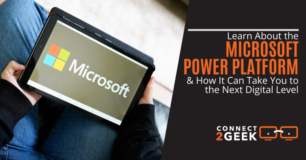 Learn About the Microsoft Power Platform & How It Can Take You to the Next Digital Level