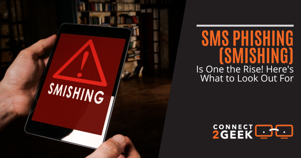 SMS Phishing (Smishing) Is One the Rise! Here's What to Look Out For