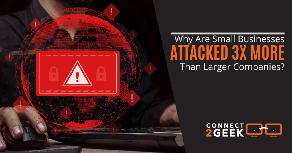 Why Are Small Businesses Attacked 3x More Than Larger Companies?