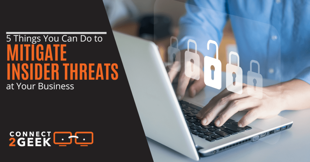 5 Things You Can Do to Mitigate Insider Threats at Your Business