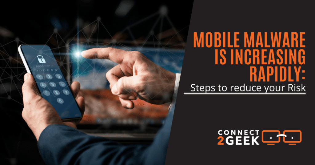 Mobile Malware is Increasing Rapidly: Steps to reduce your Risk