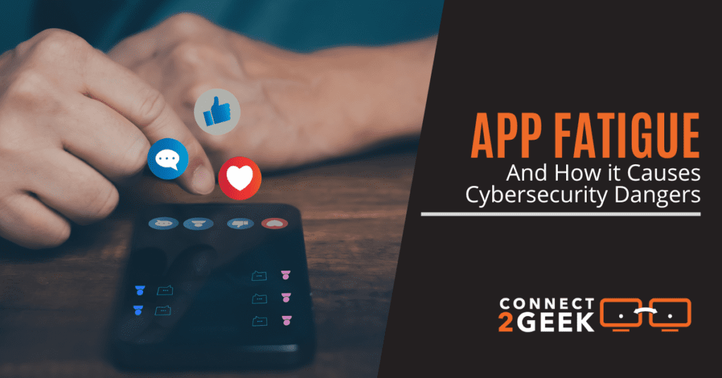 App Fatigue & How it Causes Cybersecurity Dangers