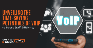 Unveiling The Time-Saving Potentials of VoIP to Boost Staff Efficiency