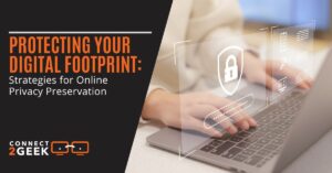 Protecting Your Digital Footprint Strategies for Online Privacy Preservation