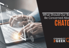 What Should Our Business Be Concerned About with ChatGPT?